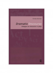 Dramatic Discourse: Dialogue As Interaction In Plays Hardcover