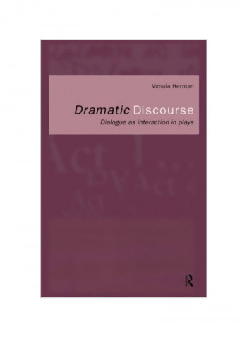 Dramatic Discourse: Dialogue As Interaction In Plays Hardcover