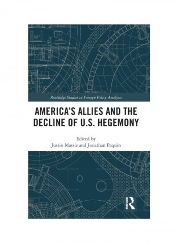 America's Allies And The Decline Of US Hegemony Hardcover English - 2019