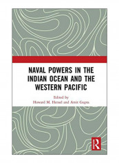 Naval Powers In The Indian Ocean And The Western Pacific Hardcover 1st Edition