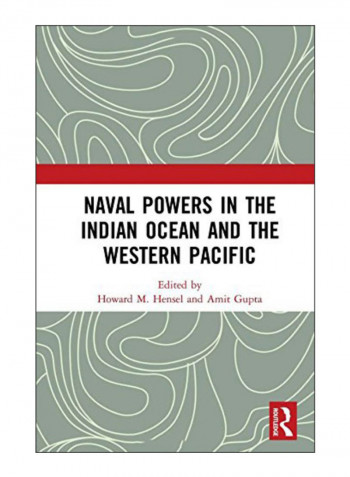 Naval Powers In The Indian Ocean And The Western Pacific Hardcover 1st Edition