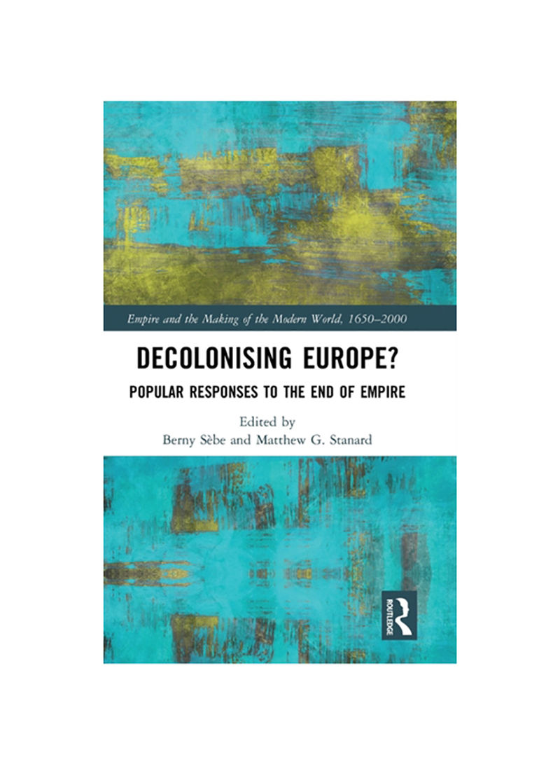 Decolonising Europe?: Popular Responses to the End of Empire Hardcover