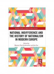 National Indifference And The History Of Nationalism In Modern Europe Hardcover
