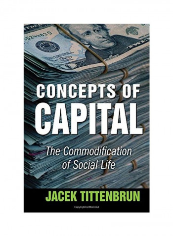 Concepts of Capital: The Commodification of Social Life Hardcover