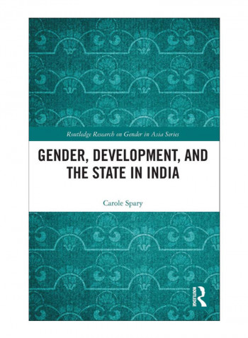 Gender, Development, And The State In India Hardcover 1st Edition