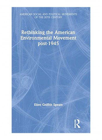 Rethinking the American Environmental Movement Post-1945 Hardcover