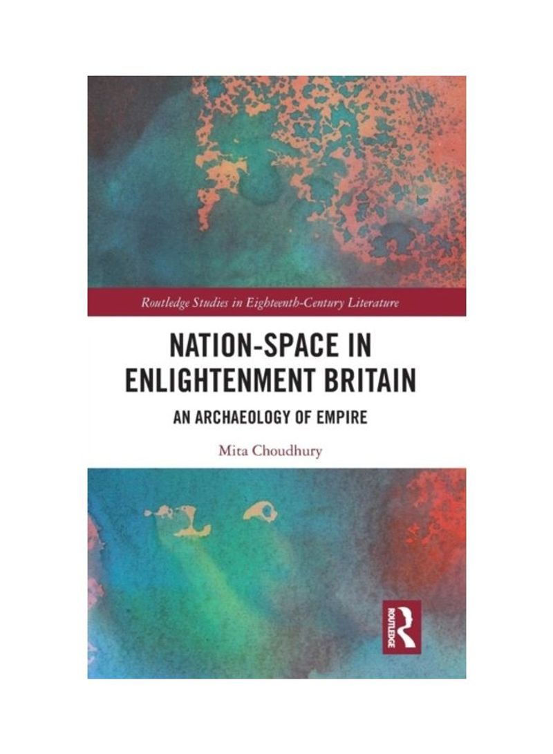 Nation-Space in Enlightenment Britain: An Archaeology of Empire Hardcover English by Mita Choudhury - 2019