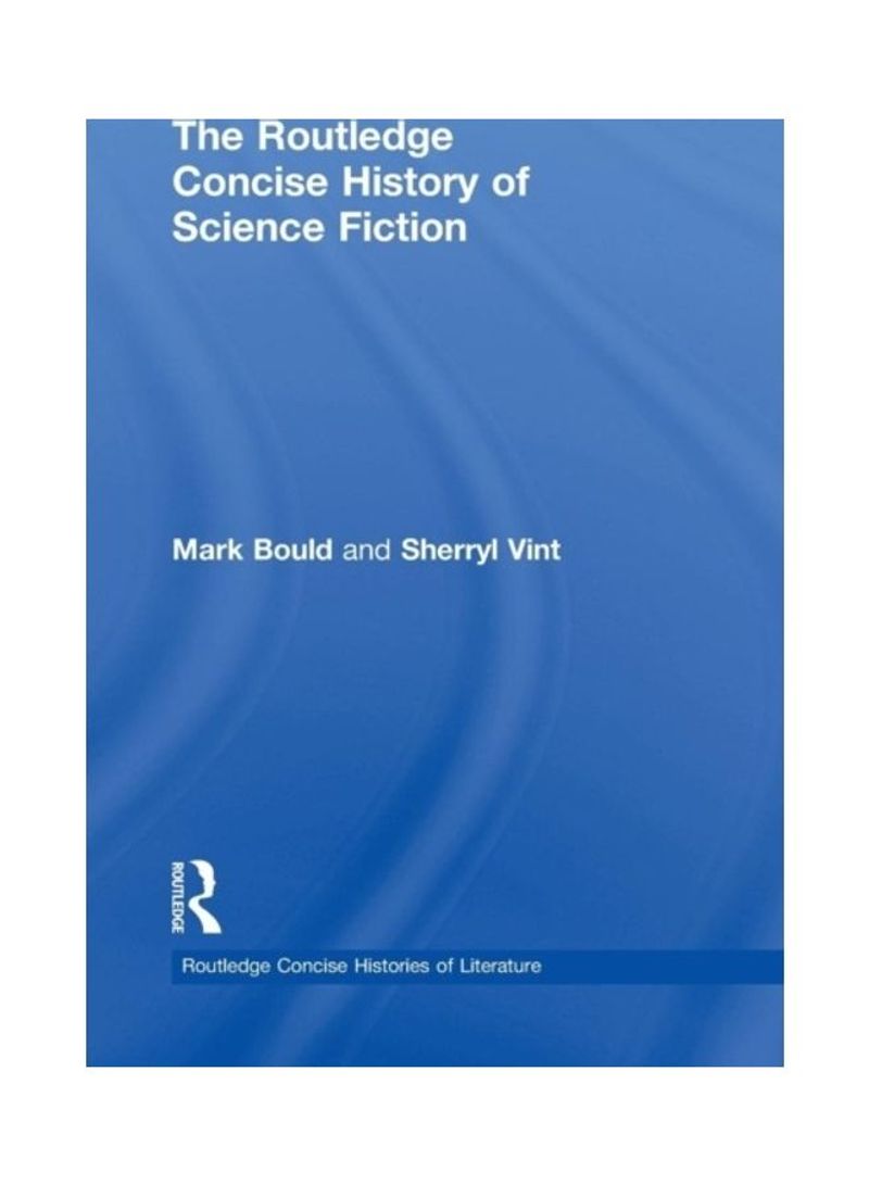 The Routledge Concise History Of Science Fiction Hardcover English by Mark Bould