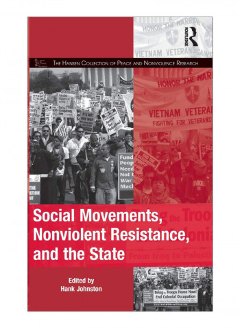 Social Movements, Nonviolent Resistance, And The State Hardcover 1st Edition
