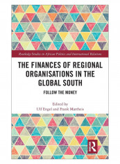 The Finances Of Regional Organisations In The Global South Hardcover 1st Edition