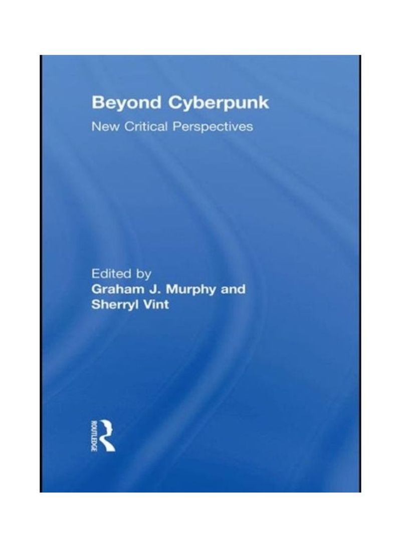 Beyond Cyberpunk Hardcover English by Graham J. Murphy