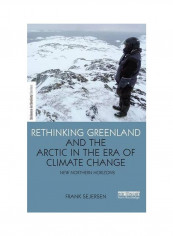 Rethinking Greenland And The Arctic In The Era Of Climate Change Hardcover