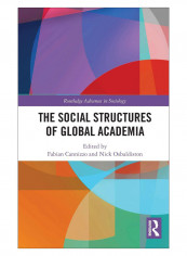 The Social Structures Of Global Academia Hardcover 1st Edition