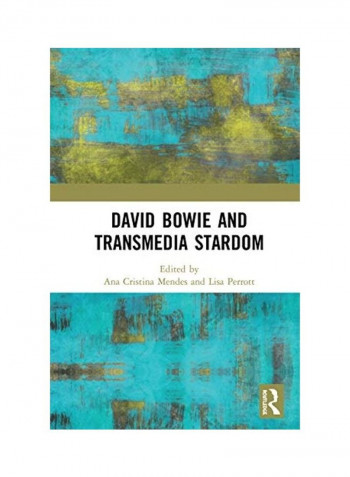 David Bowie And Transmedia Stardom Hardcover English by Ana Cristina Mendes