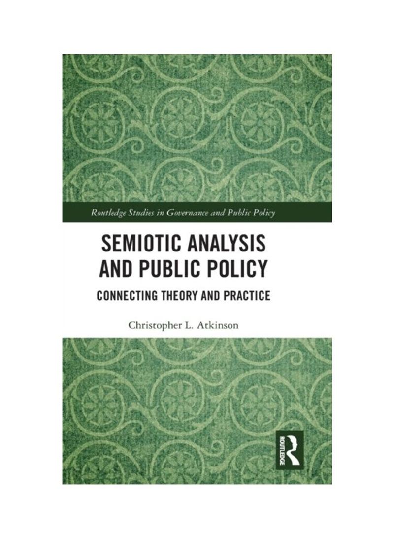 Semiotic Analysis And Public Policy: Connecting Theory And Practice Hardcover English by Christopher L. Atkinson