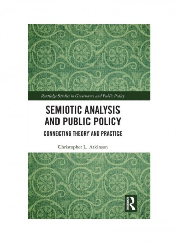 Semiotic Analysis And Public Policy: Connecting Theory And Practice Hardcover English by Christopher L. Atkinson