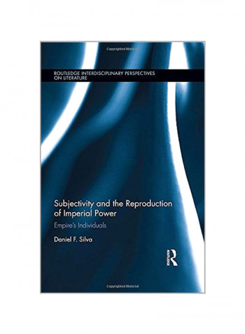 Subjectivity And The Reproduction Of Imperial Power: Empire's Individuals Hardcover