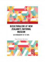 Biculturalism At New Zealand's National Museum: An Ethnography Of Te Papa Hardcover English by Tanja Schubert-McArthur - 2019