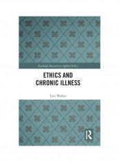 Ethics And Chronic Illness Hardcover English by Tom Walker