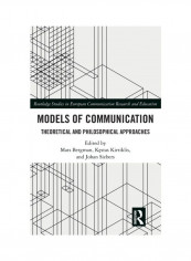 Models Of Communication: Theoretical And Philosophical Approaches Hardcover English