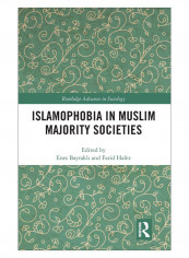 Islamophobia In Muslim Majority Societies Hardcover 1st Edition