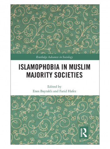 Islamophobia In Muslim Majority Societies Hardcover 1st Edition