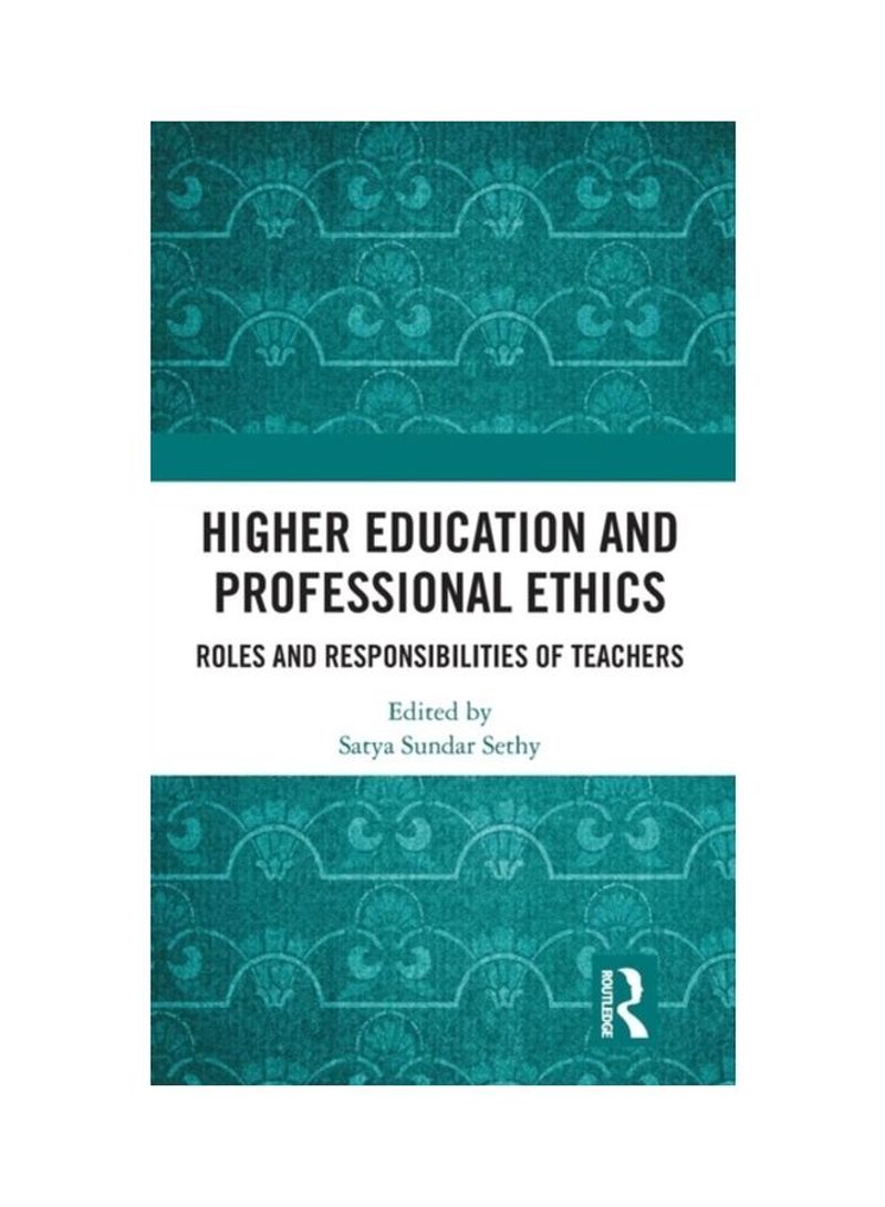 Higher Education And Professional Ethics: Roles And Responsibilities Of Teachers Hardcover English
