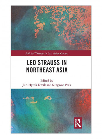 Leo Strauss In Northeast Asia Hardcover 1st Edition