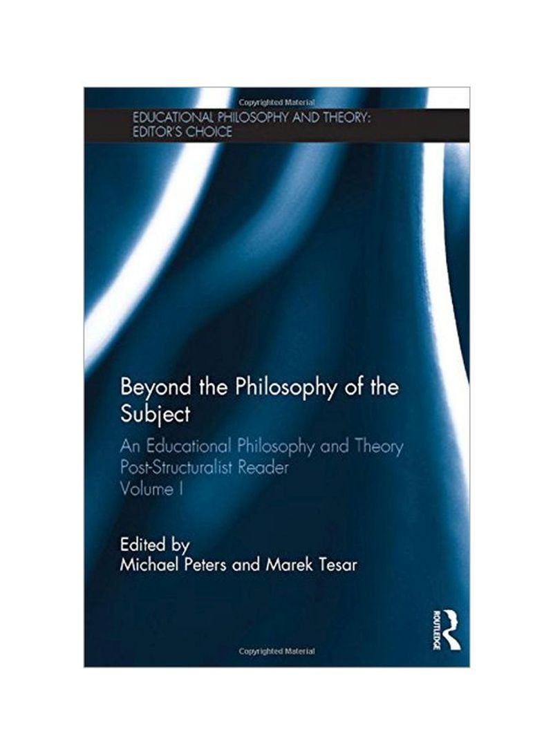Beyond The Philosophy Of The Subject: An Educational Philosophy And Theory Post-Structuralist Reader Hardcover