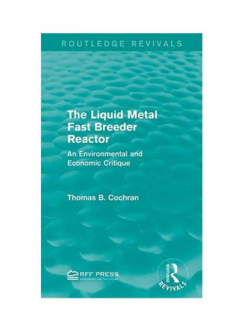 The Liquid Metal Fast Breeder Reactor: An Environmental And Economic Critique Hardcover
