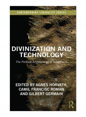 Divinization And Technology Hardcover 1st Edition