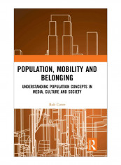 Population, Mobility And Belonging Hardcover 1st Edition
