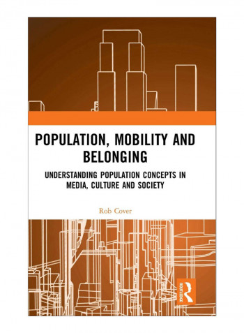 Population, Mobility And Belonging Hardcover 1st Edition