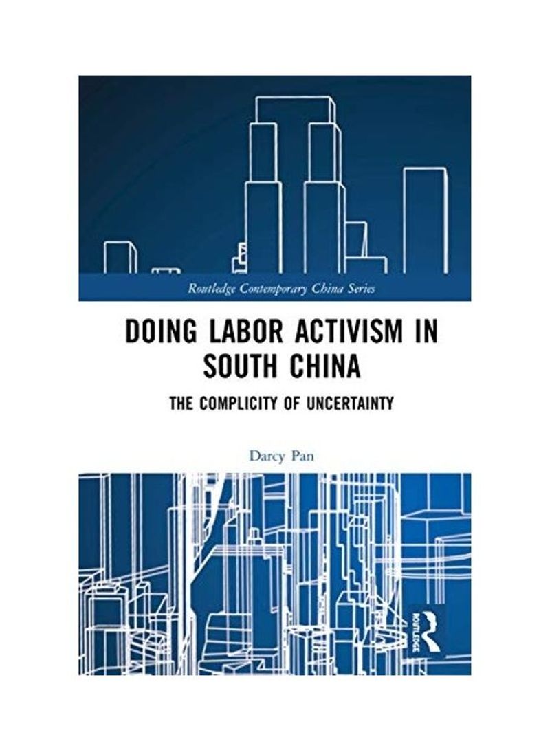 Doing Labor Activism in South China: The Complicity of Uncertainty Hardcover English by Darcy Pan, - 2020