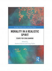 Morality In A Realistic Spirit: Essays For Cora Diamond Hardcover