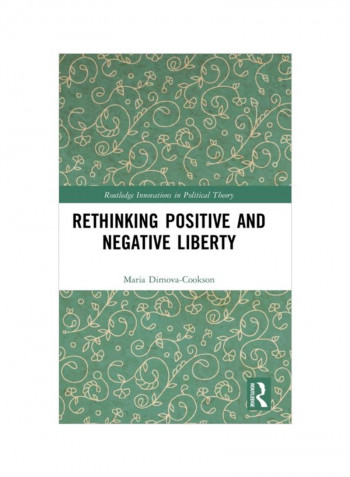 Rethinking Positive And Negative Liberty Hardcover
