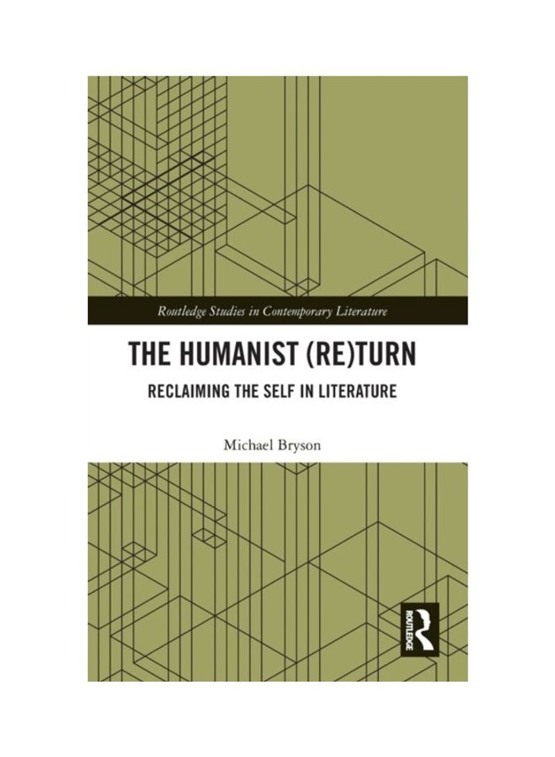 The Humanist (Re)turn: Reclaiming The Self In Literature Hardcover English by Michael Bryson
