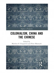 Colonialism, China And The Chinese: Amidst Empires Hardcover
