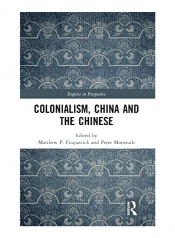 Colonialism, China And The Chinese: Amidst Empires Hardcover
