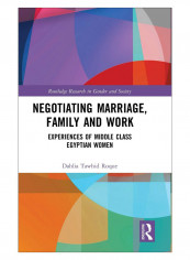 Negotiating Marriage, Family And Work Hardcover 1st Edition