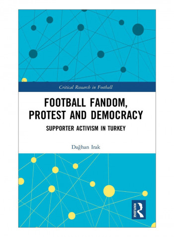 Football Fandom, Protest And Democracy Hardcover 1st Edition
