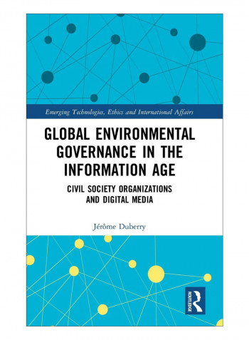Global Environmental Governance In The Information Age Hardcover 1st Edition