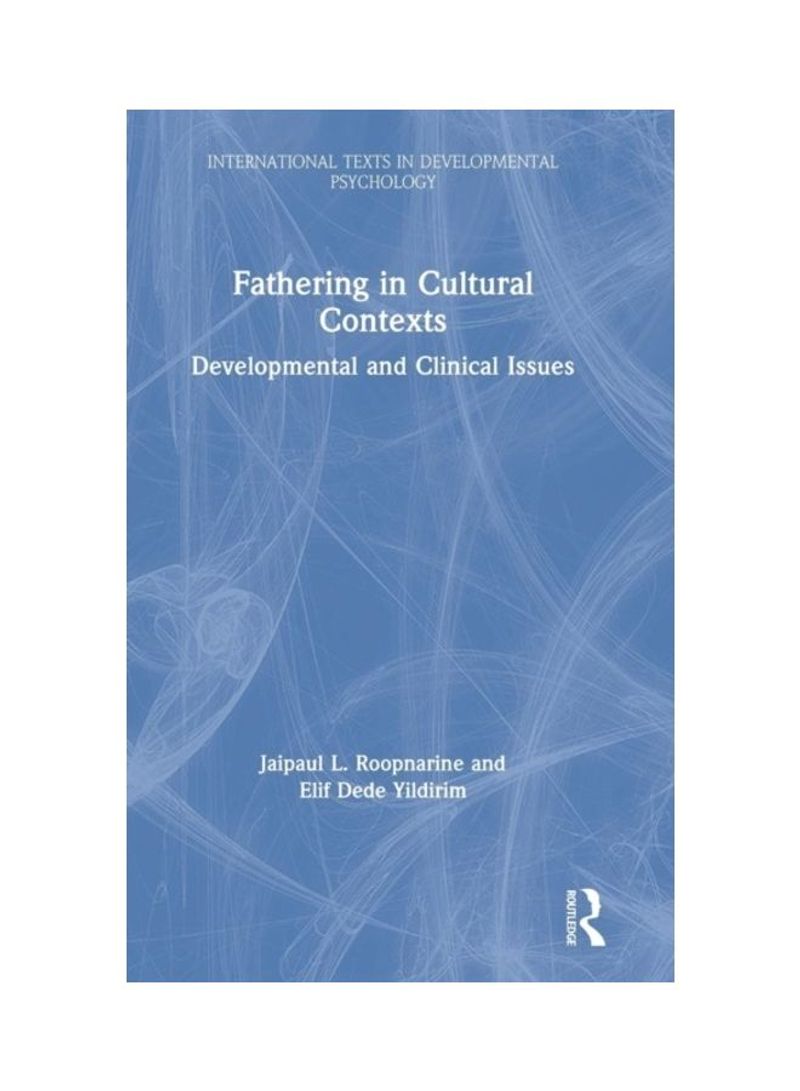 Fathering In Cultural Contexts: Developmental And Clinical Issues Hardcover English by Jaipaul L. Roopnarine - 2019