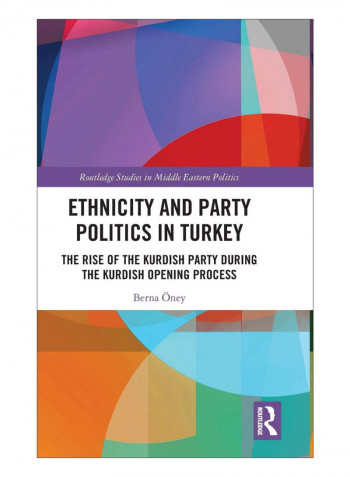 Ethnicity And Party Politics In Turkey Hardcover 1st Edition