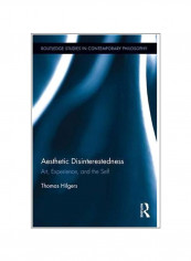 Aesthetic Disinterestedness: Art, Experience, And The Self Hardcover