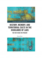 History, Memory, And Territorial Cults In The Highlands Of Laos Hardcover 1