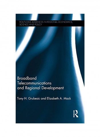 Broadband Telecommunications And Regional Development Hardcover
