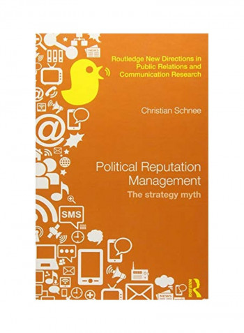 Political Reputation Management: The Strategy Myth Hardcover