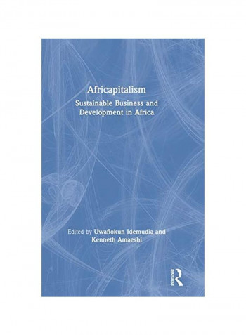 Africapitalism: Sustainable Business And Development In Africa Hardcover