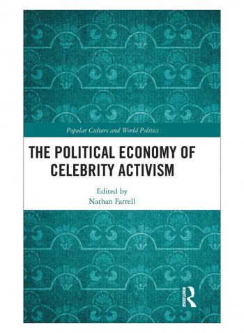 The Political Economy Of Celebrity Activism Hardcover 1st Edition